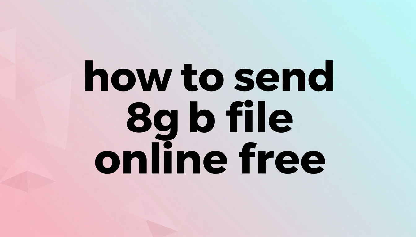 How to Send an 8GB File Online for Free (Fast & Secure) — featured image for this blog post on fii.one