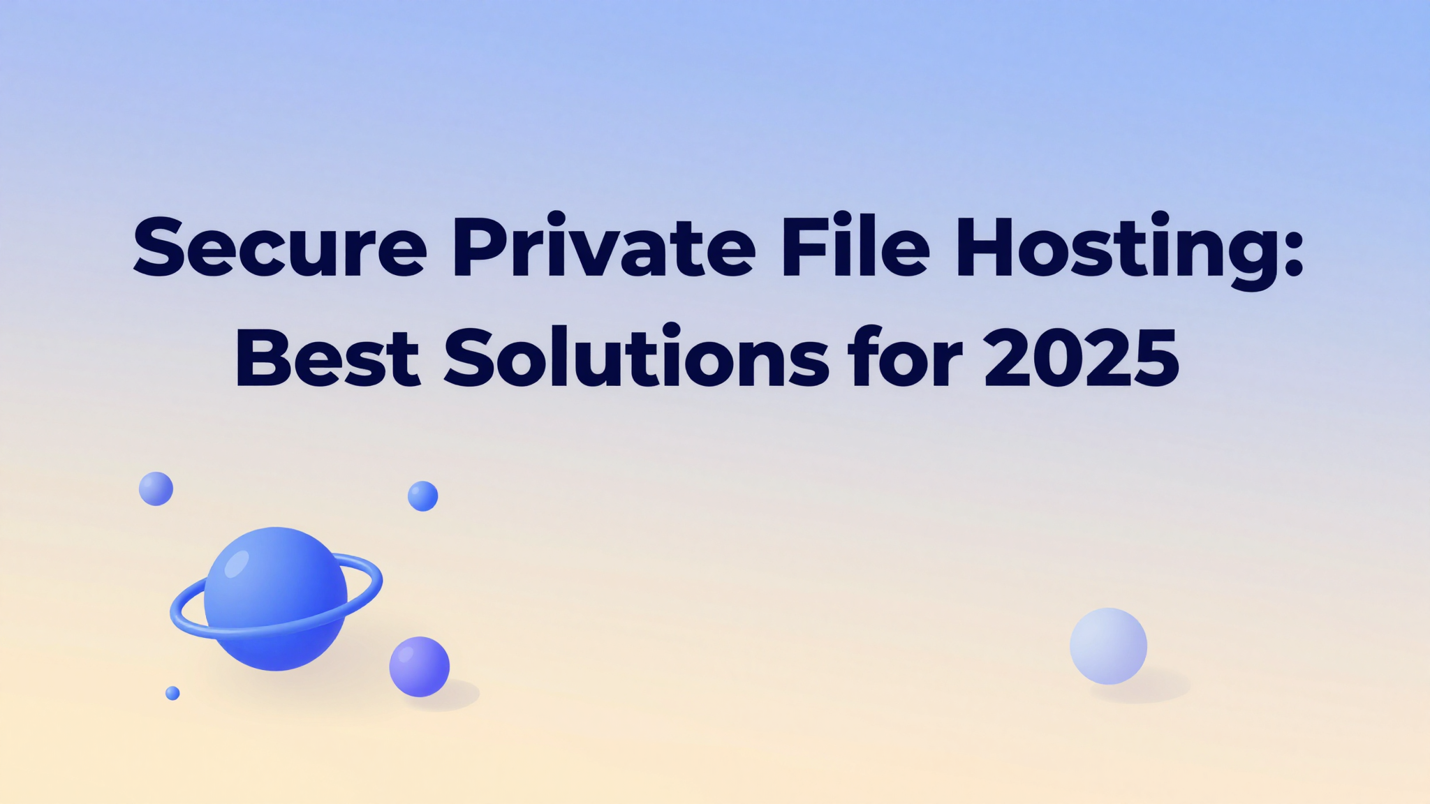 Secure Private File Hosting: Best Solutions for 2025 — featured image for this blog post on fii.one