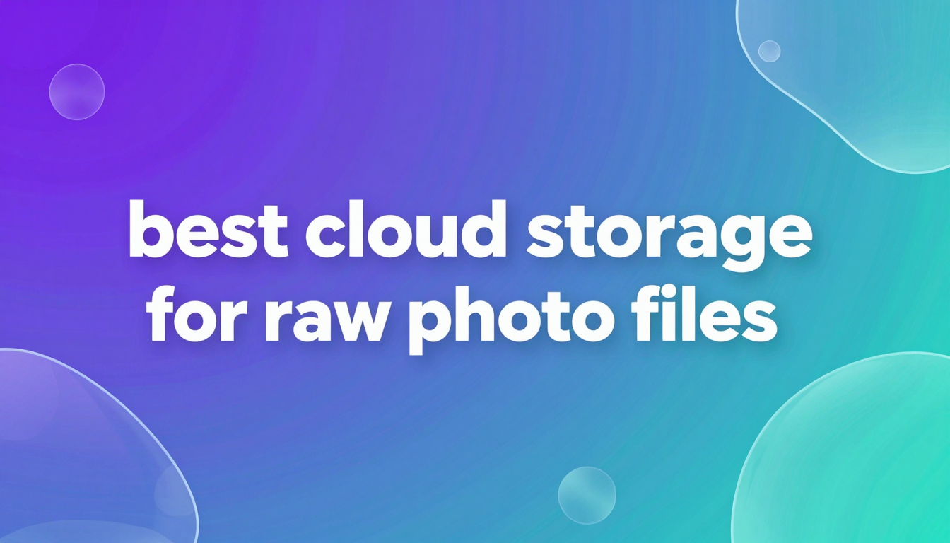 Best Cloud Storage Solutions for Raw Photo Files in 2024